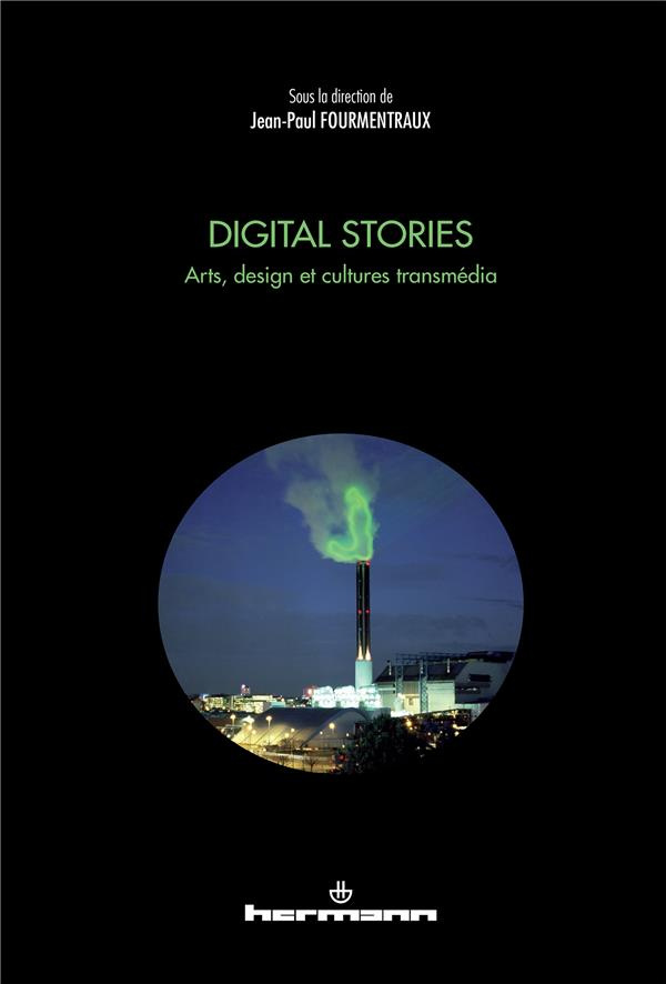 Digital Stories. Arts, design et cultures transmédia