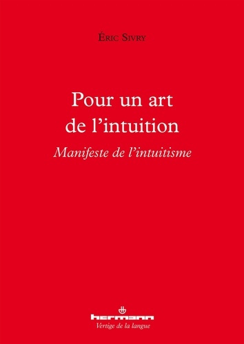 Pour un art de l'intuition. Manifeste de l'intuitisme