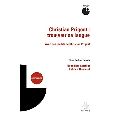 Christian Prigent : trou(v)er sa langue