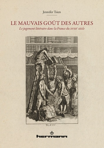 Le mauvais goût des autres. Le jugement littéraire dans la France du XVIIIe siècle