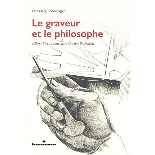 Le graveur et le philosophe. Albert Flocon rencontre Gaston Bachelard