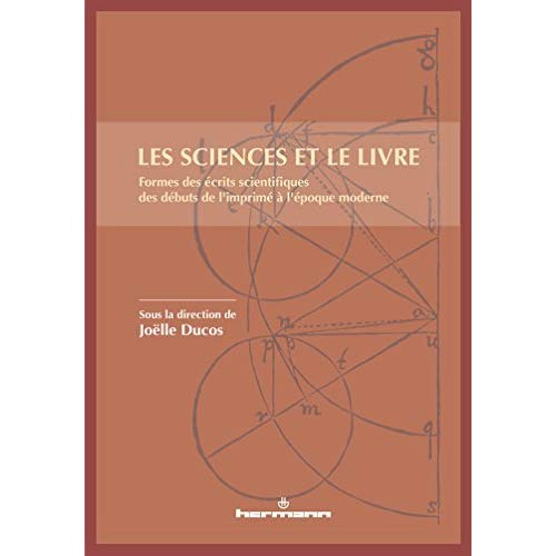 Les sciences et le livre. Forme des écrits scientifiques des débuts de l'imprimé à l'époque moderne