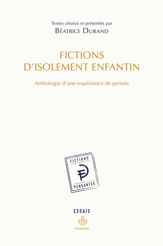 Fictions d'isolement enfantin. Anthologie d'une expérience de pensée