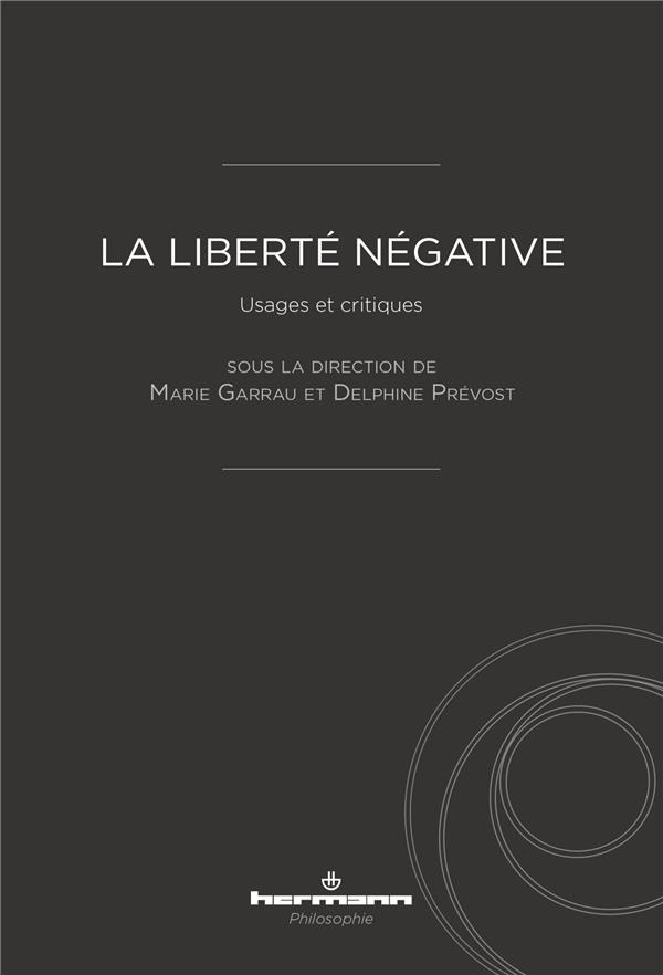 La liberté négative. Usages et critiques