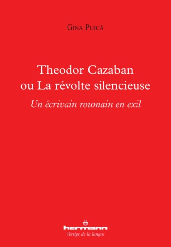 Theodor Cazaban ou la révolte silencieuse. Un écrivain roumain en exil