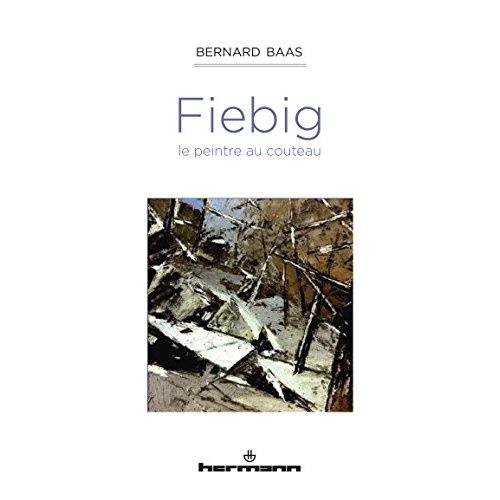 Fiebig, le peintre au couteau