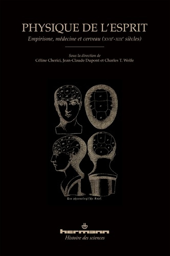 Physique de l'esprit. Empirisme, médecine et cerveau (XVIIe-XIXe siècles)