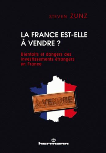 La France à vendre ? Pour en finir avec la peur des investissements étrangers