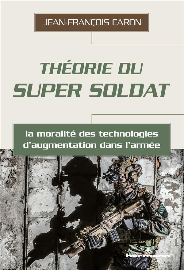 Théorie du super soldat. La moralité des technologies d'augmentation dans l'armée