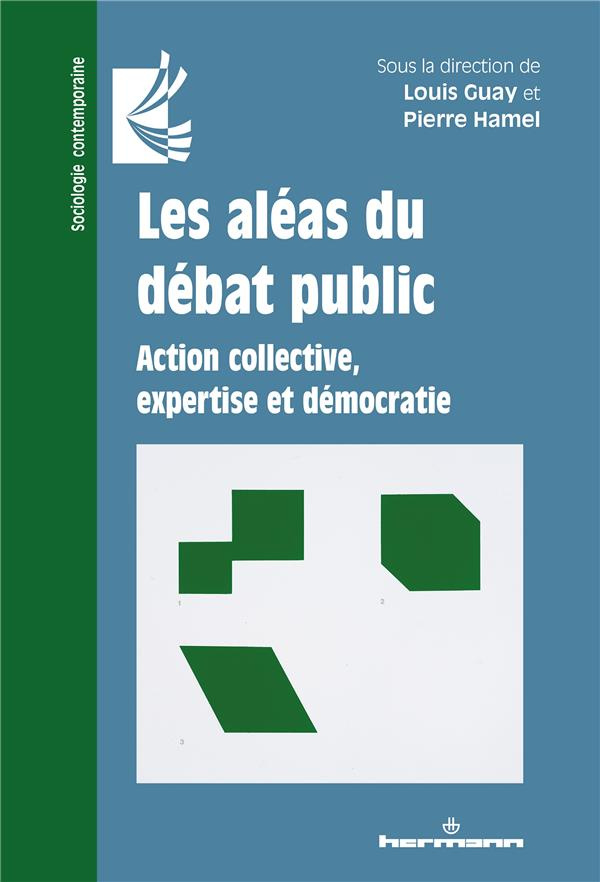 Les aléas du débat public. Action collective, expertise et démocratie