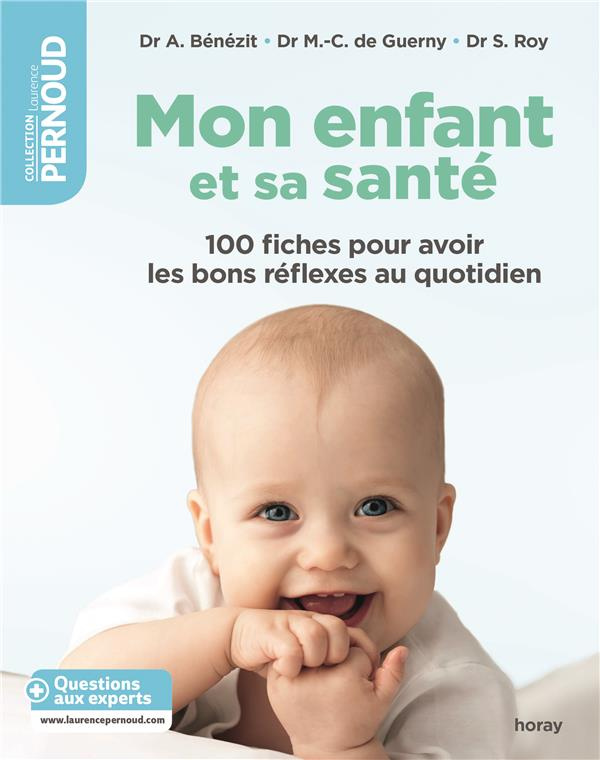Mon enfant et sa santé. 100 fiches pour avoir de bons réflexes au quotidien