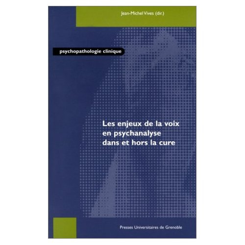 ENJEUX DE LA VOIX EN PSYCHANALYSE DANS ET HORS LA CURE