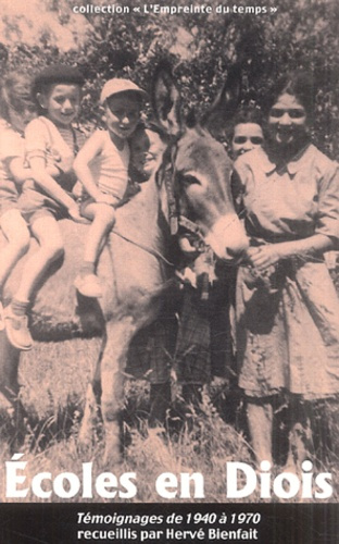 ECOLES EN DIOIS - SOUVENIRS 1940-1970