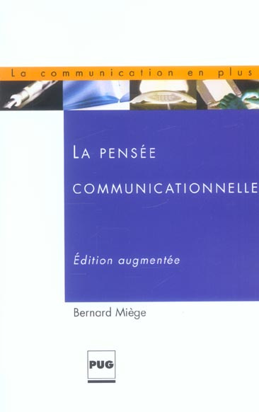 PENSEE COMMUNICATIONNELLE - 2EME EDITION REVUE ET AUGMENTEE