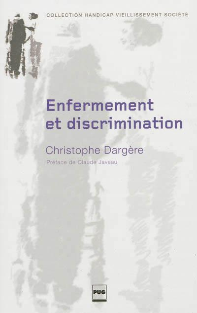 Enfermement et discrimination / De la structure médico-sociale à l'institution stigmate