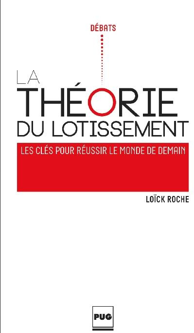 La théorie du lotissement / Petit traité du mieux vivre ensemble