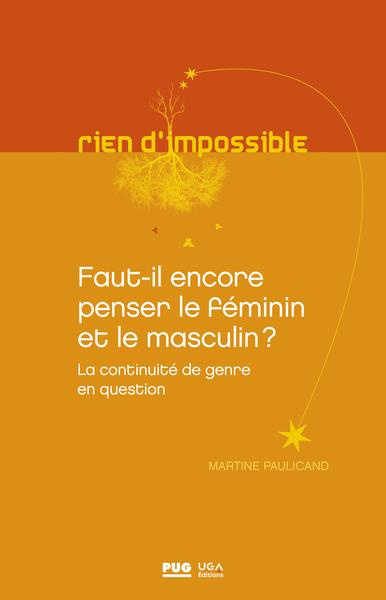 FAUT-IL ENCORE PENSER LE FEMININ ET LE MASCULIN