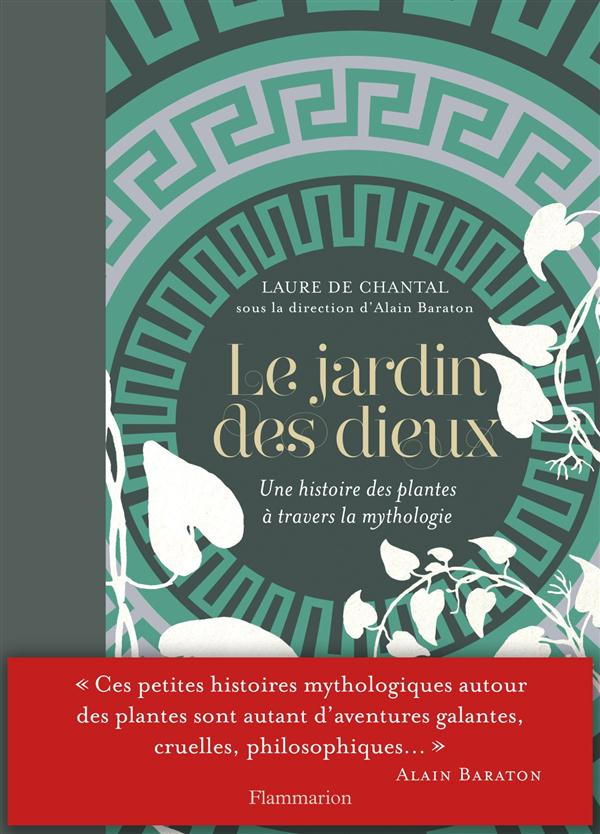 Le jardin des dieux. Une histoire des plantes à travers la mythologie