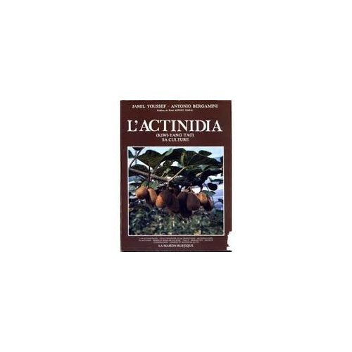 L'ACTINIDIA (KIWI-YANG TAO), SA CULTURE - TRADUIT DE L'ITALIEN