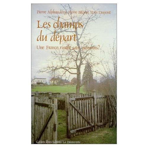 Les champs du départ. Une France rurale sans paysans ?