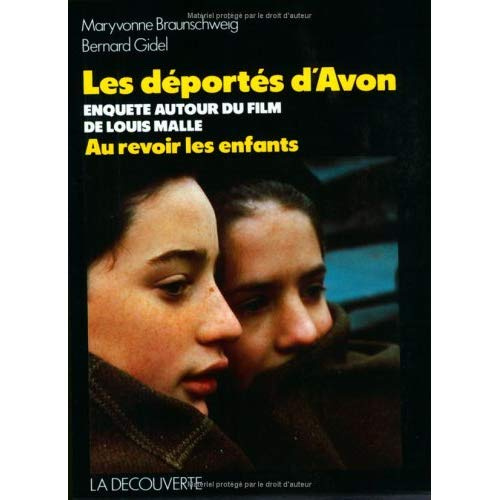 LES DEPORTES D'AVON. Enquête autour du film de Louis Malle Au revoir les enfants