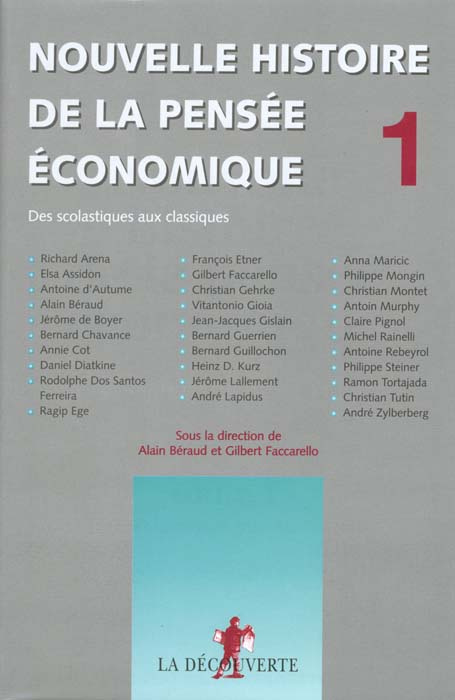 Nouvelle histoire de la pensée économique.. Tome 1, Des scolastiques aux classiques