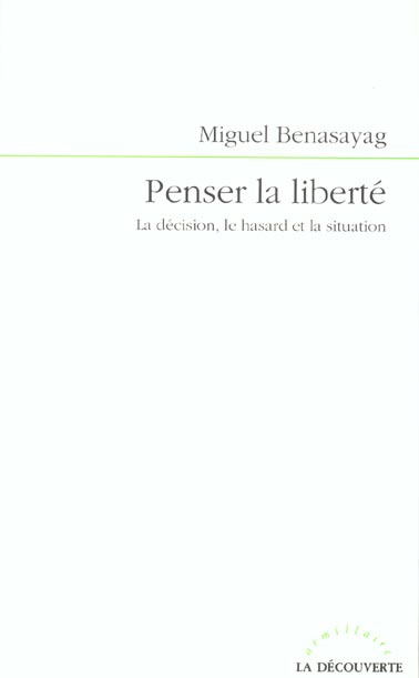 Penser la liberté. La décision, le hasard et la situation