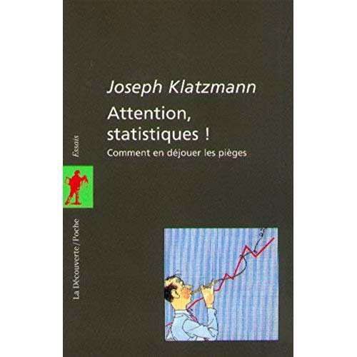 Attention, statistiques ! Comment en déjouer les pièges