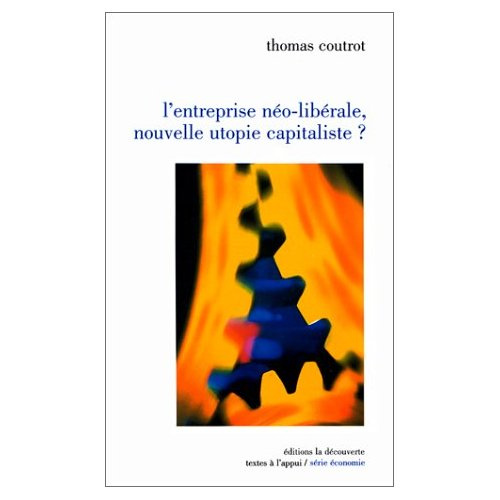 L'entreprise néo-libérale, nouvelle utopie capitaliste ?