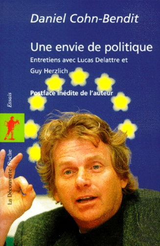 UNE ENVIE DE POLITIQUE. Entretiens avec Lucas Delattre et Guy Herzlich