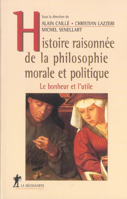 Histoire raisonnée de la philosophie morale et politique. Le bonheur et l'utile