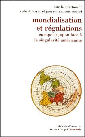 Mondialisation et régulations. Europe et Japon face à la singularité américaine