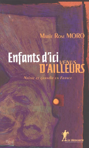 Enfants d'ici venus d'ailleurs. Naître et grandir en France