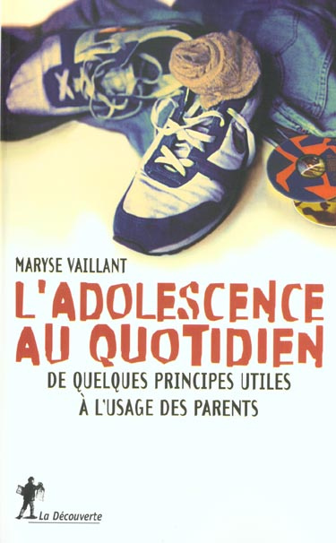 L'ADOLESCENCE AU QUOTIDIEN. DE QUELQUES PRINCIPES A L'USAGE DES PARENTS