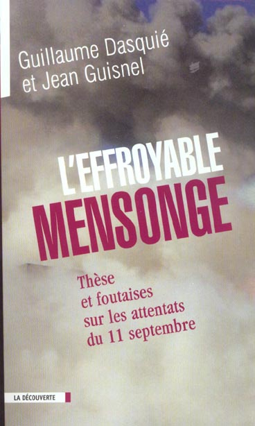 L'effroyable mensonge. Thèses et foutaises sur les attentats du 11 septembre