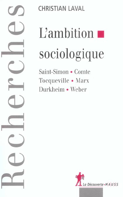 L'ambition sociologique. Saint-Simon, Comte, Tocqueville, Marx, Durkheim, Weber