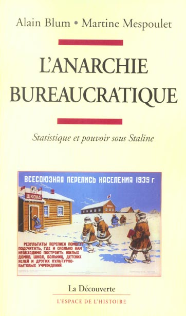 L'anarchie bureaucratique. Statistique et pouvoir sous Staline