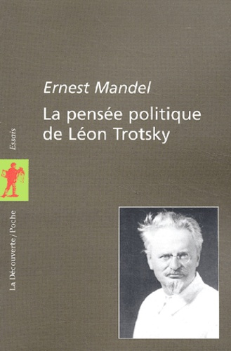 La pensée politique de Léon Trotsky.