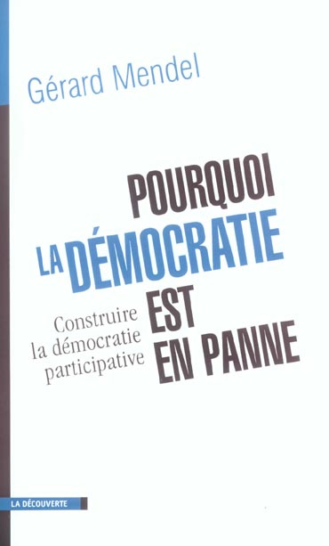 Pourquoi la démocratie est en panne. Construire la démocratie participative