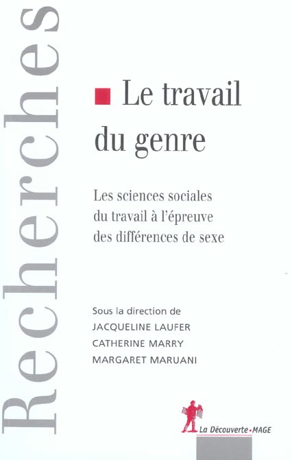 Le travail du genre. Les sciences sociales du travail à l'épreuve des différences de sexe