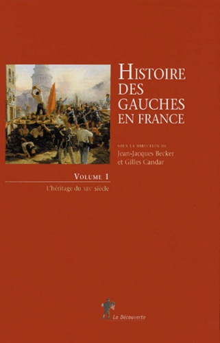 Histoire des gauches en France Coffret 2 volumes : Tome 1, L'héritage du XIXe siècle ; Tome 2, XXe s