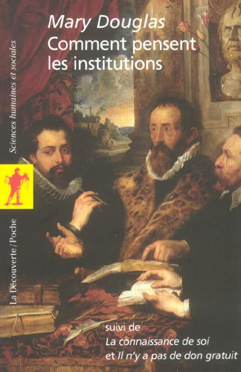 Comment pensent les institutions suivi de La connaissance de soi et Il n'y a pas de don gratuit