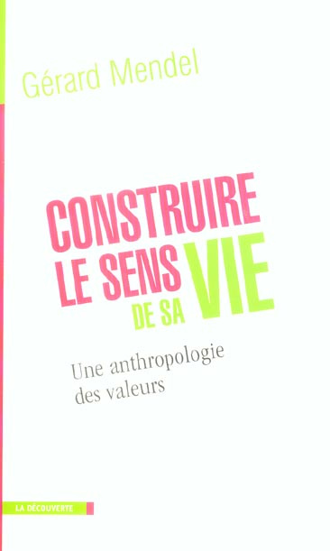 Construire le sens de sa vie. Une anthropologie des valeurs