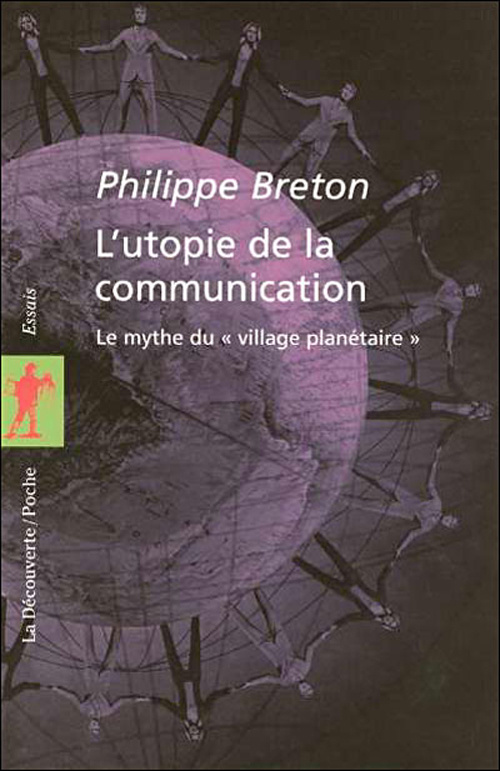 L'utopie de la communication. Le mythe du "village planétaire"