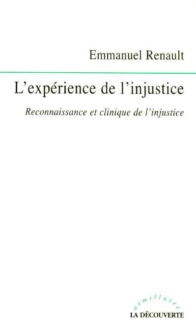L'expérience de l'injustice. Reconnaissance et clinique de l'injustice