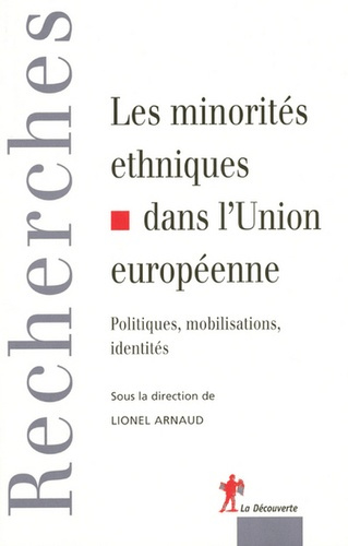 Les minorités ethniques dans l'Union européenne. Politiques, mobilisations, identités