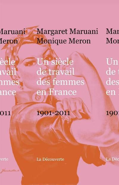 Un siècle de travail des femmes en France. 1901-2011