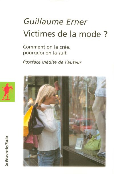Victimes de la mode ? Comment on la crée, pourquoi on la suit