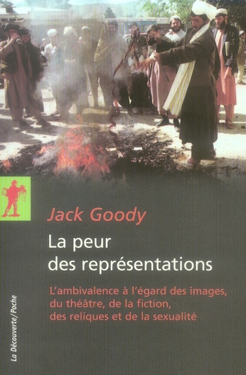 La peur des représentations. L'ambivalence à l'égard des images, du théâtre, de la fiction, des reli