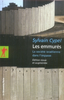 Les emmurés. La société israélienne dans l'impasse, Edition revue et augmentée